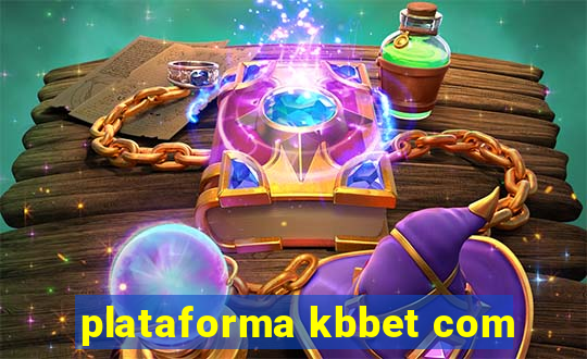 plataforma kbbet com